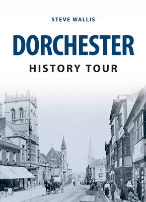 Dorchester History Tour -  Steve Wallis