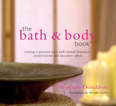 The Bath and Body Book - Stephanie Donaldson