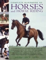 Complete Handbook of Horses and Horse Riding - Judith Draper, Debby Sly, Sarah Muir