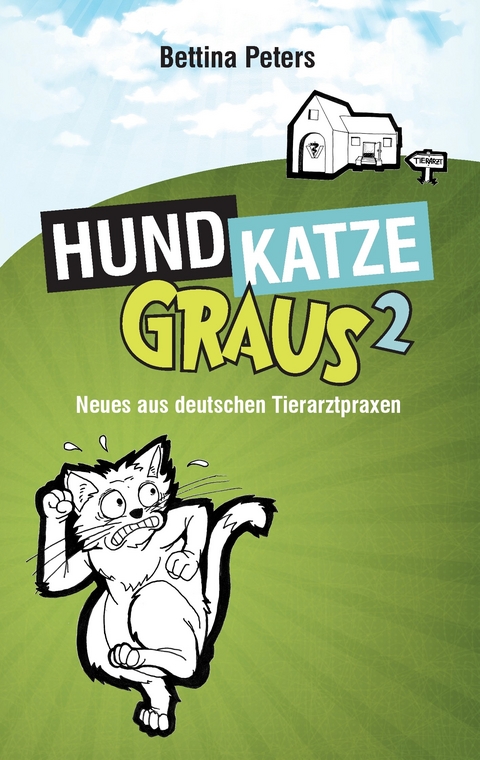 Hund, Katze, Graus 2 -  Bettina Peters