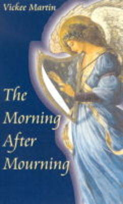 The Morning After Mourning - Vickee Martin