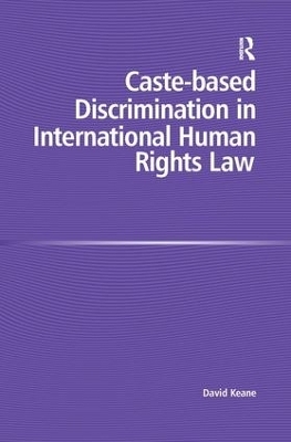 Caste-based Discrimination in International Human Rights Law - David Keane