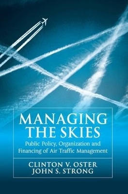 Managing the Skies - Clinton V. Oster, John S. Strong