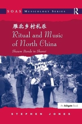 Ritual and Music of North China - Stephen Jones