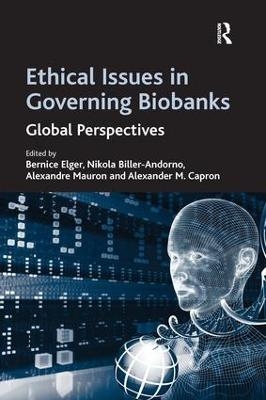 Ethical Issues in Governing Biobanks - Nikola Biller-Andorno, Alexander M. Capron