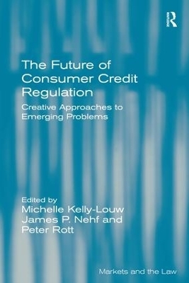 The Future of Consumer Credit Regulation - Michelle Kelly-Louw, Peter Rott