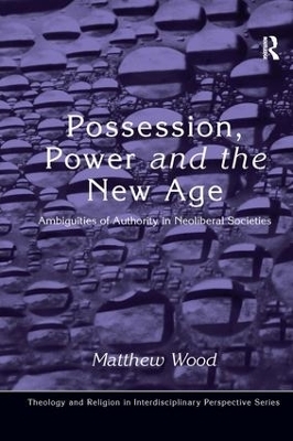 Possession, Power and the New Age - Matthew Wood