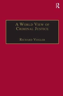 A World View of Criminal Justice - Richard Vogler