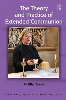 The Theory and Practice of Extended Communion - Phillip Tovey