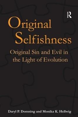 Original Selfishness - Daryl P. Domning, Monika K. Hellwig