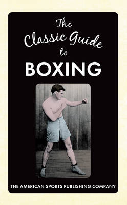 Classic Guide to Boxing -  The American Sports Publishing Company