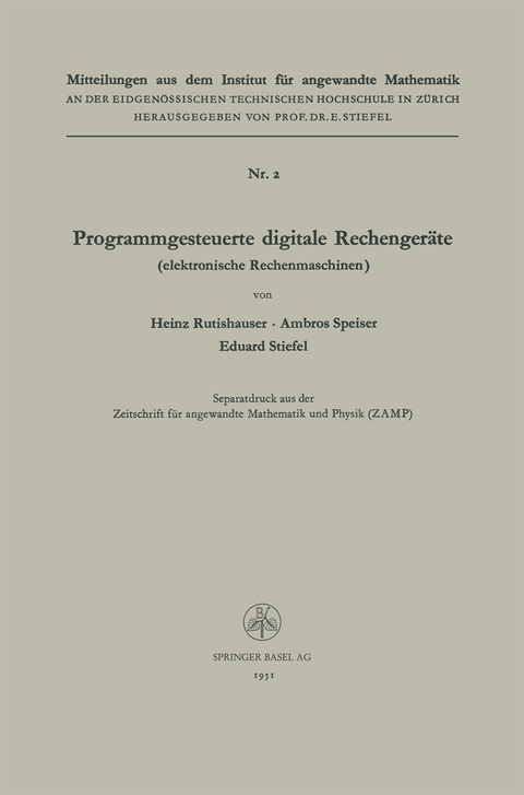 Programmgesteuerte digitale Rechengeräte (elektronische Rechenmaschinen) - Heinz Rutishauser, Ambros P. Speiser, Eduard Ludwig STIEFEL