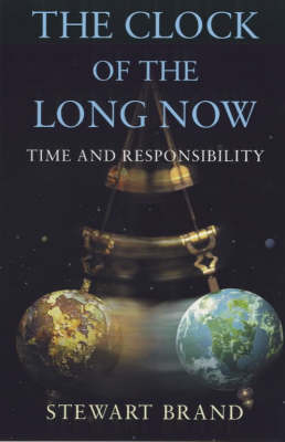 The Clock of the Long Now - Stewart Brand