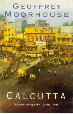 Calcutta - Geoffrey Moorhouse