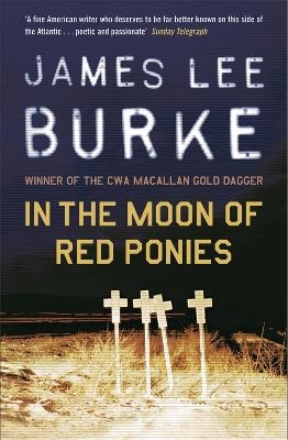 In The Moon of Red Ponies - James Lee Burke