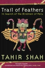 Trail of Feathers - Tahir Shah