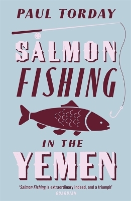 Salmon Fishing in the Yemen - Paul Torday