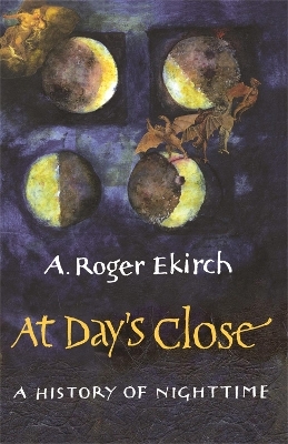 At Day's Close - Professor A. Roger Ekirch