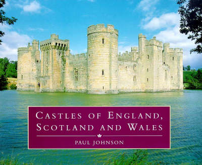 Castles of England, Scotland and Wales - Paul Johnson