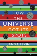 How the Universe Got Its Spots - Janna Levin