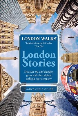 London Walks: London Stories - David Tucker