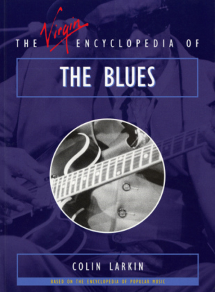 The Virgin Encyclopedia of the Blues - Colin Larkin