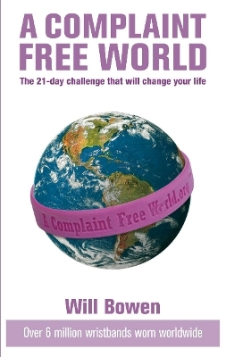 A Complaint Free World - Will Bowen