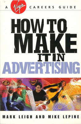 How to Make it in Advertising - Mark Leigh, Mike Lepine