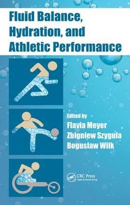 Fluid Balance, Hydration, and Athletic Performance - 