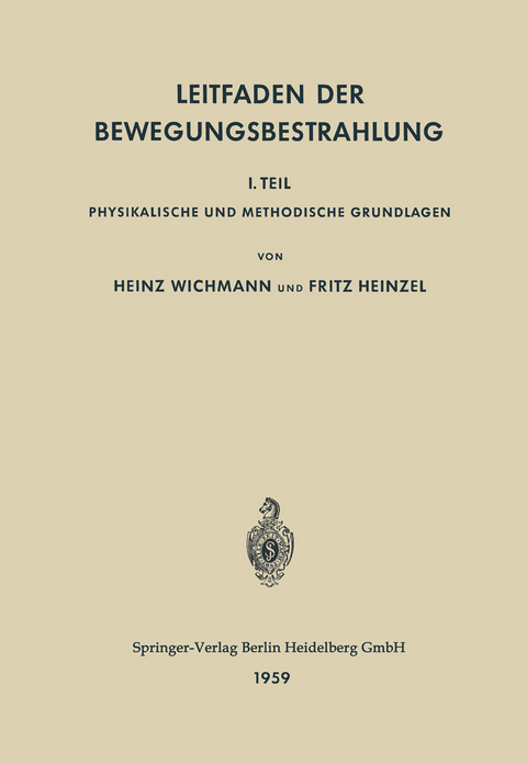 Leitfaden der Bewegungsbestrahlung - Heinz Wichmann, Fritz Heinzel