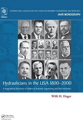 Hydraulicians in the USA 1800-2000 -  Willi H. Hager