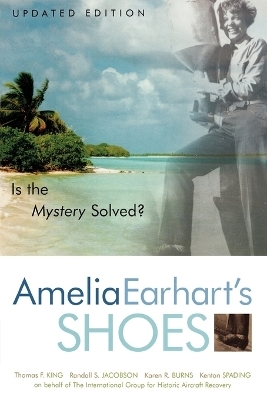 Amelia Earhart's Shoes - Thomas F. King, Randall S. Jacobson, Karen Ramey Burns, Kenton Spading