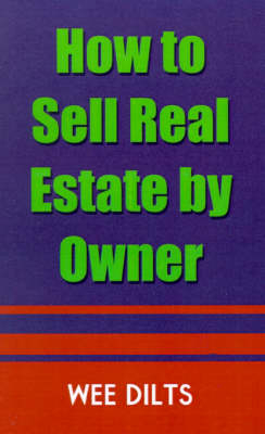 How to Sell Real Estate by Owner - Wee Dilts