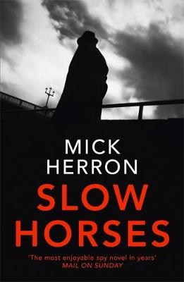 Slow Horses -  Mick Herron