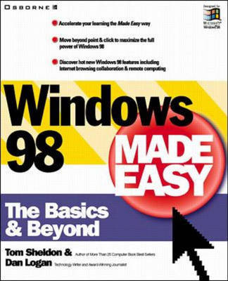 Windows 98 Made Easy - Thomas Sheldon, Dan Logan