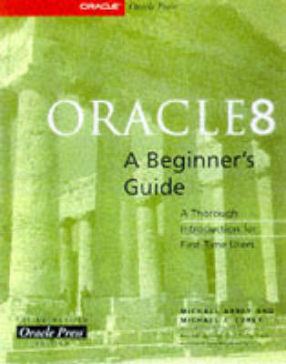 Oracle8: A Beginner's Guide - Michael Abbey, Michael Corey