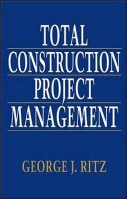 Total Construction Project Management - George Ritz