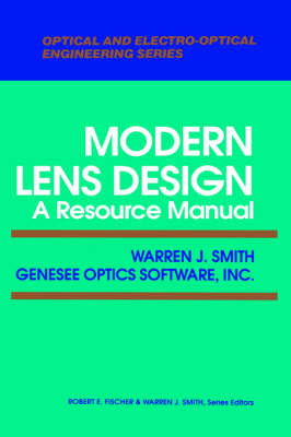 Modern Lens Design: A Resource Manual - Inc. Genesee Optics Software