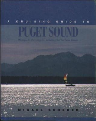 A Cruising Guide to Pudget Sound - Migael M. Scherer