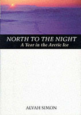 North to the Night - Alvah Simon