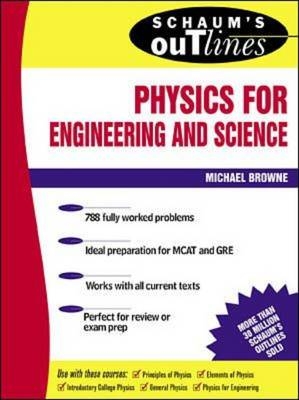 Schaum's Outline of Physics for Engineering and Science - Michael Browne