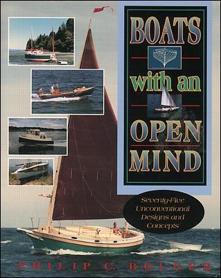 Boats with an Open Mind: Seventy-Five Unconventional Designs and Concepts - Philip Bolger