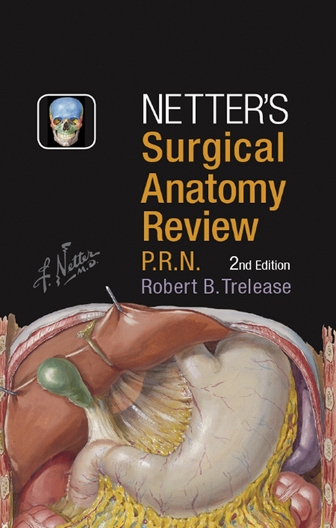 Netter's Surgical Anatomy Review PRN E-Book -  Robert B. Trelease