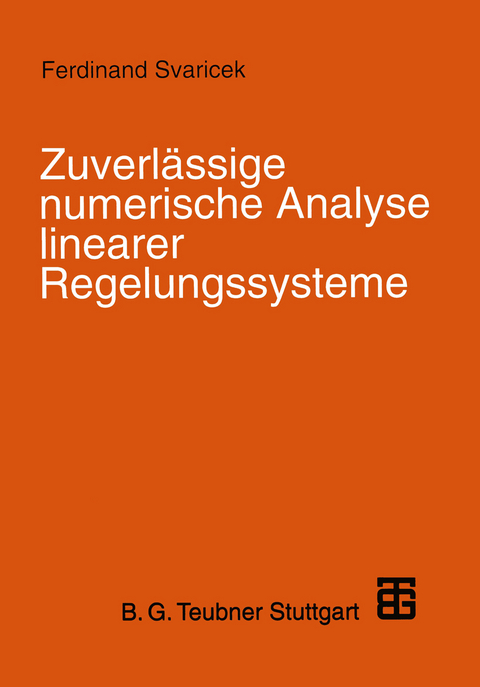 Zuverlässige numerische Analyse linearer Regelungssysteme - Ferdinand Svaricek