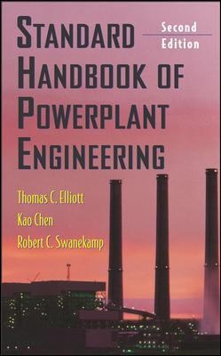 Standard Handbook of Powerplant Engineering - Thomas Elliott, Kao Chen, Robert Swanekamp