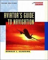 Aviator's Guide to Navigation - Donald J. Clausing