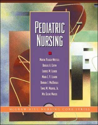 Pediatric Nursing - Martha Velasco-Whetsell, Douglas Coffin, Opal Hamilton, Jacquelyn Hartley, Cynthia Hunt