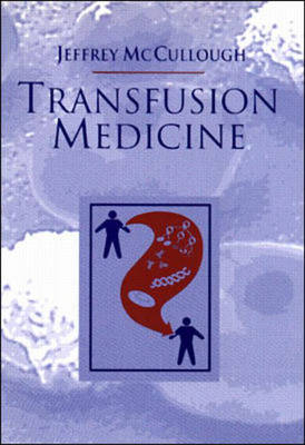 Transfusion Medicine - Jeff McCullough