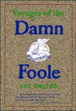 Voyages of the Damn Foole - Tom McGrath