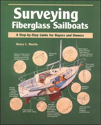 Surveying Fiberglass Sailboats: A Step-by-Step Guide for Buyers and Owners - Henry Mustin